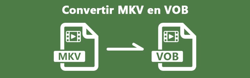 Convertir MKV en VOB