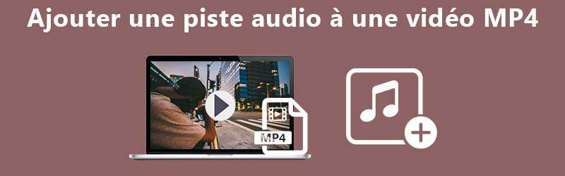 Ajouter une piste audio à une vidéo MP4