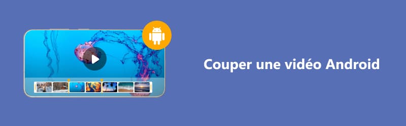 Couper une vidéo sur Android