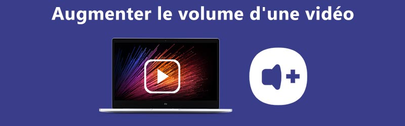 Augmentez le volume vidéo