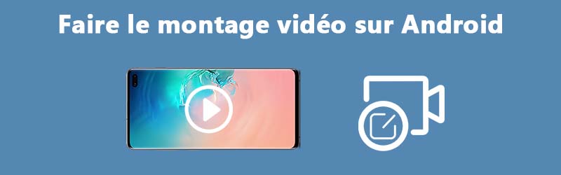 Faire un montage vidéo sur Android