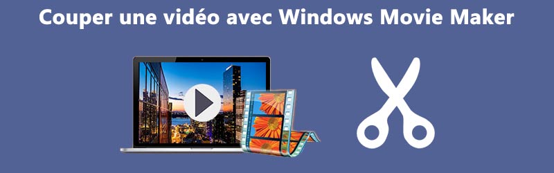 Couper une vidéo avec Windows Movie Maker