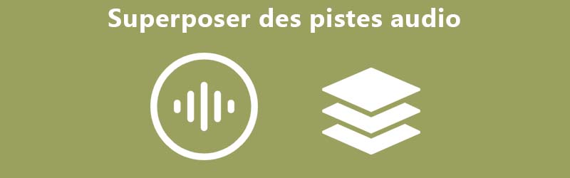 Superposer des pistes audio