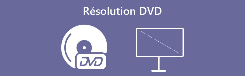 Résolution DVD