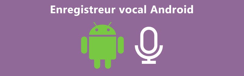 Enregistreur vocal Android