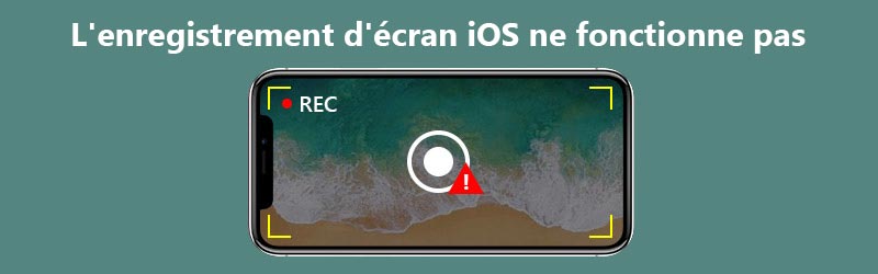 L'enregistrement d'écran iOS ne fonctionne pas
