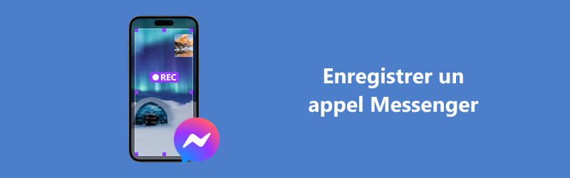 Enregistreur d'appels Messenger