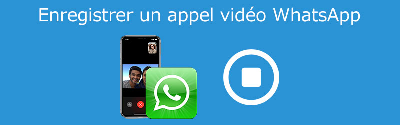 Enregistrer un appel vidéo WhatsApp