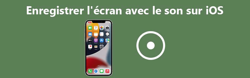 Enregistrer l'écran avec le son sur iOS