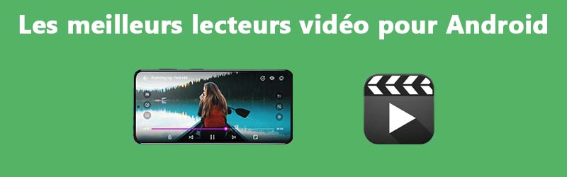 Les lecteurs vidéo pour Android