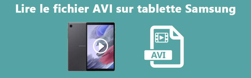 Lire des fichiers AVI sur la tablette Samsung