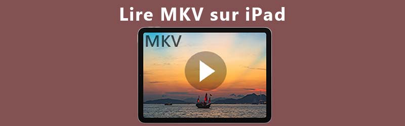 Lire les fichiers MKV sur iPad